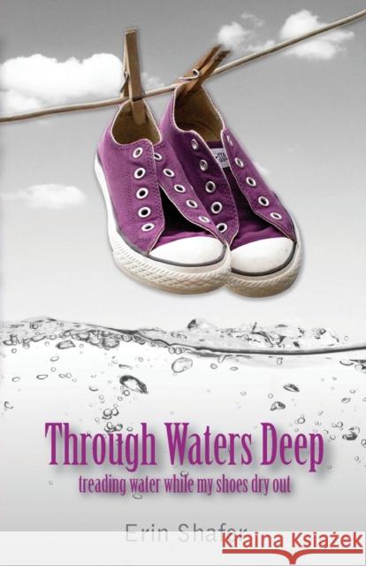 Through Waters Deep Erin Shafer 9781609200916 Ajoyin Publishing - książka