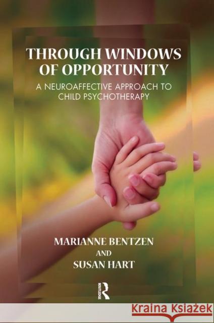 Through Windows of Opportunity: A Neuroaffective Approach to Child Psychotherapy Bentzen, Marianne 9780367102906 Taylor and Francis - książka