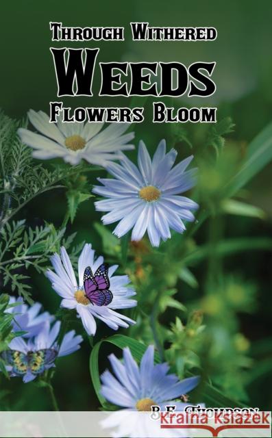 Through Withered Weeds Flowers Bloom B.E Thompson 9781398408876 Austin Macauley Publishers - książka