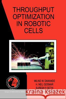 Throughput Optimization in Robotic Cells Milind W. Dawande H. Neil Geismar Suresh P. Sethi 9781441943699 Not Avail - książka