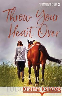 Throw Your Heart Over Tudor Robins 9781999133801 South Shore Publications - książka