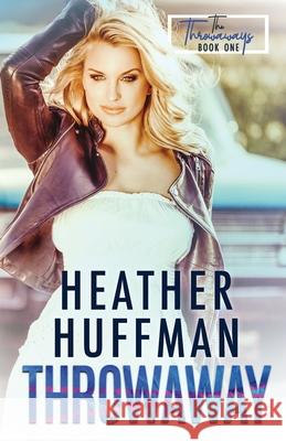 Throwaway Heather Huffman 9781534903029 Createspace Independent Publishing Platform - książka