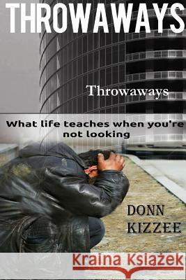 Throwaways Donn Kizzee 9781329677081 Lulu.com - książka