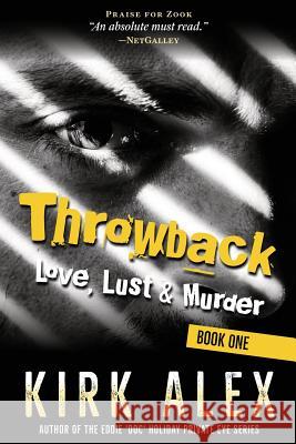 Throwback: Love, Lust & Murder Kirk Alex 9780939122547 Tucumcari Press - książka