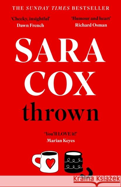 Thrown: The glorious feel-good novel about love, friendship and pottery Sara Cox 9781529373868 Hodder & Stoughton - książka