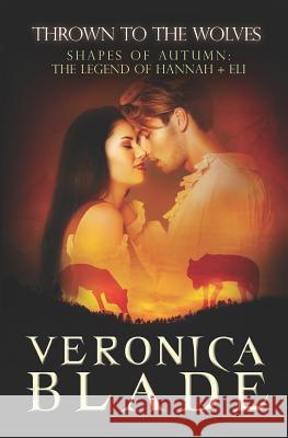 Thrown to the Wolves (Shapes of Autumn, Prequel) Veronica Blade 9780991075638 Crush Publishing - książka