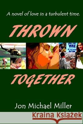 Thrown Together Jon Michael Miller 9781456577766 Createspace - książka