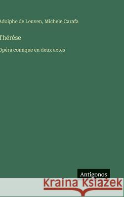 Th?r?se: Op?ra comique en deux actes Adolphe De Leuven Michele Carafa 9783563229101 Antigonos Verlag - książka