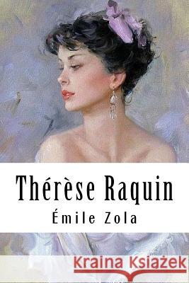 Thérèse Raquin Zola, Emile 9781985752412 Createspace Independent Publishing Platform - książka