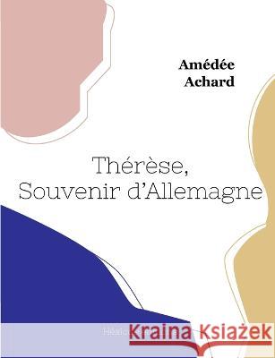 Thérèse, souvenir d'Allemagne Amédée Achard 9782493135124 Hesiode Editions - książka