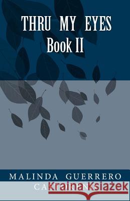 Thru My Eyes Book II Mrs Malinda Guerrero Castoreno 9780692359815 Malinda's Publishing - książka