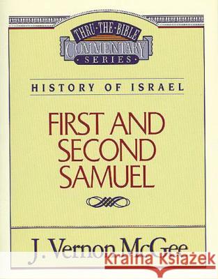 Thru the Bible Vol. 12: History of Israel (1 and 2 Samuel): 12 McGee, J. Vernon 9780785203803 Nelson Reference & Electronic Publishing - książka