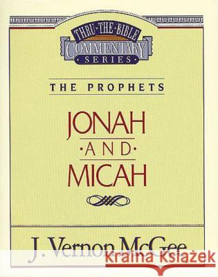 Thru the Bible Vol. 29: The Prophets (Jonah/Micah): 29 McGee, J. Vernon 9780785205739 Nelson Reference & Electronic Publishing - książka