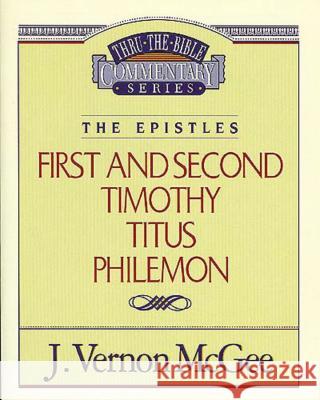 Thru the Bible Vol. 50: The Epistles (1 and 2 Timothy/Titus/Philemon): 50 McGee, J. Vernon 9780785208020 Nelson Reference & Electronic Publishing - książka