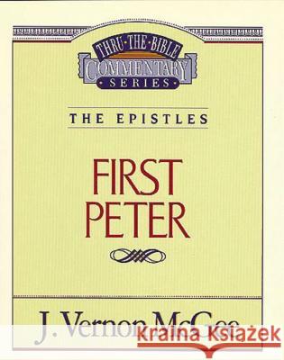 Thru the Bible Vol. 54: The Epistles (1 Peter): 54 McGee, J. Vernon 9780785208501 Nelson Reference & Electronic Publishing - książka