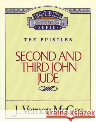 Thru the Bible Vol. 57: The Epistles (2 and 3 John/Jude): 57 McGee, J. Vernon 9780785208815 Nelson Reference & Electronic Publishing - książka