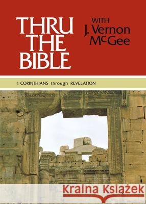 Thru the Bible Vol. 5: 1 Corinthians Through Revelation: 5 McGee, J. Vernon 9780840749772 Nelson Reference & Electronic Publishing - książka