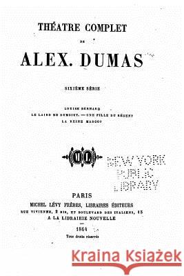 Théâtre complet de Alex. Dumas - VI Dumas, Alexandre 9781530869770 Createspace Independent Publishing Platform - książka