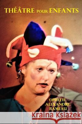 Théâtre pour enfants Rameau, Ophélie Alexandre 9798368304182 Independently Published - książka