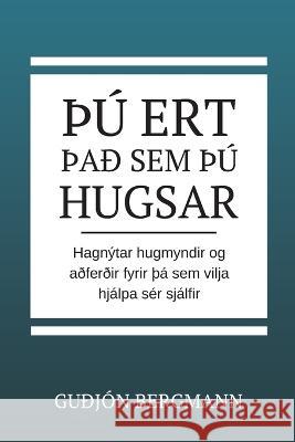 Thu ert thad sem thu hugsar Gudjon Bergmann 9789979954743 Hanuman Ehf. - książka
