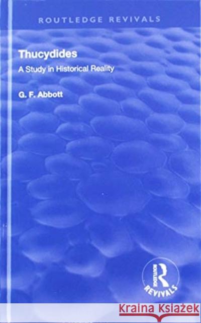 Thucydides: A Study in Historical Reality G. F. Abbott 9781138615120 Routledge - książka