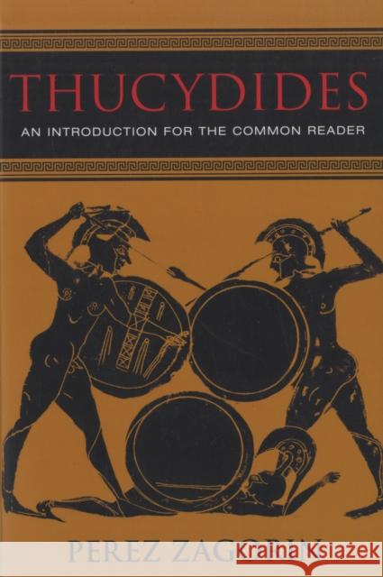 Thucydides: An Introduction for the Common Reader Zagorin, Perez 9780691138800 Princeton University Press - książka