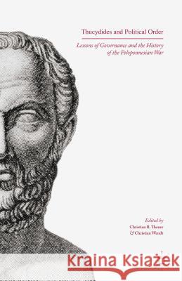 Thucydides and Political Order: Lessons of Governance and the History of the Peloponnesian War Thauer, Christian R. 9781137527745 Palgrave MacMillan - książka
