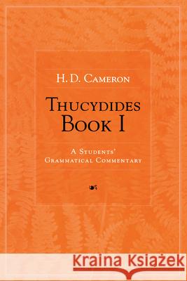 Thucydides Book I: A Students' Grammatical Commentary Cameron, Howard Don 9780472068470 University of Michigan Press - książka