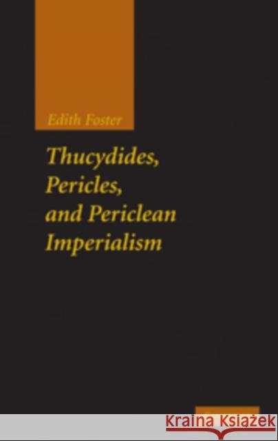 Thucydides, Pericles, and Periclean Imperialism Edith Foster 9780521192668  - książka