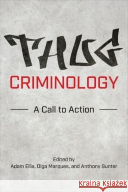 Thug Criminology: A Call to Action Adam Ellis Olga Marques Anthony Gunter 9781487547233 University of Toronto Press - książka
