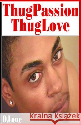 Thug Passion - Thug Love (Volume 1) D. Lowe 9780983247609 DNA eBooks Publishing Group LLC - książka