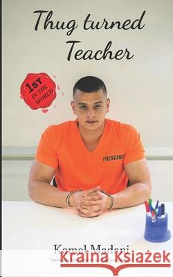 Thug turned Teacher Kamel Madani, Pauline Bénard 9798590922895 Independently Published - książka