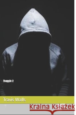 Thuggin 2 Bill G Walls, Travis B Walls 9781091186736 Independently Published - książka