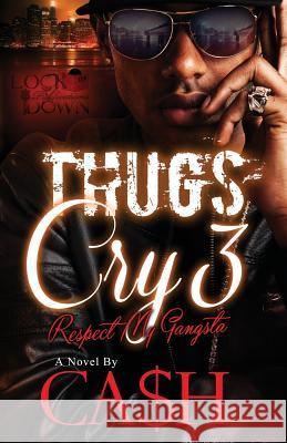 Thugs Cry 3: Respect my Gangsta Ca$h 9780990428053 Lock Down Publications - książka