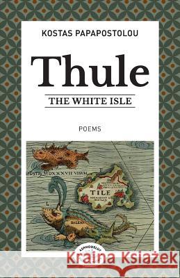 Thule: The white isle Papapostolou, Kostas 9789609388733 Kostas Papapostolou - książka