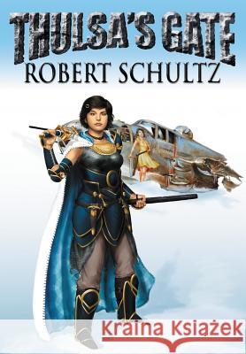 Thulsa's Gate Robert James Schultz 9780996044806 Rjs Publishing - książka