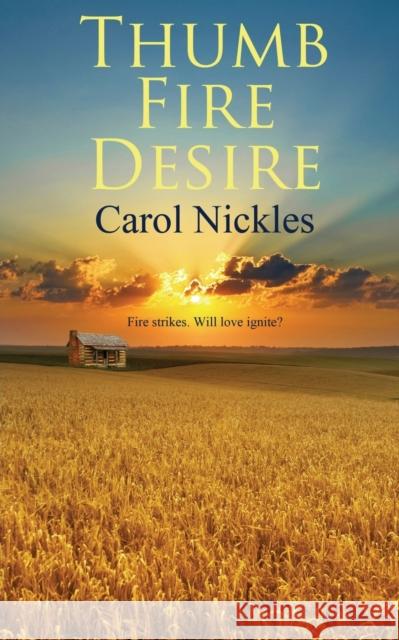 Thumb Fire Desire Carol Nickles 9781509241989 Wild Rose Press - książka