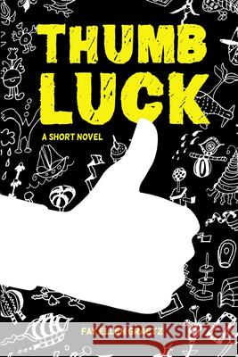 Thumb Luck: A Short Novel Fay Ellen Graetz Kenneth Graetz 9780578675749 Fay Ellen Graetz - książka