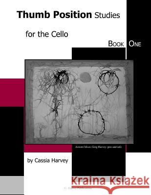 Thumb Position Studies for the Cello, Book One Cassia Harvey 9781932823950 C Harvey Publications - książka