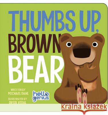 Thumbs Up, Brown Bear Michael Dahl 9781479557943 ROUNDHOUSE PUBLISHING GROUP - książka