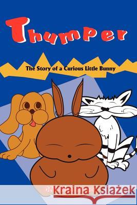 Thumper: The Story of a Curious Little Bunny Shoelace, CM 9780595212347 Writers Club Press - książka