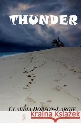 Thunder Claudia Maxine Dobson-Largie 9781496091574 Createspace - książka