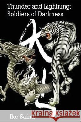 Thunder and Lightning: Soldiers of Darkness Ike Saints 9781518612473 Createspace - książka