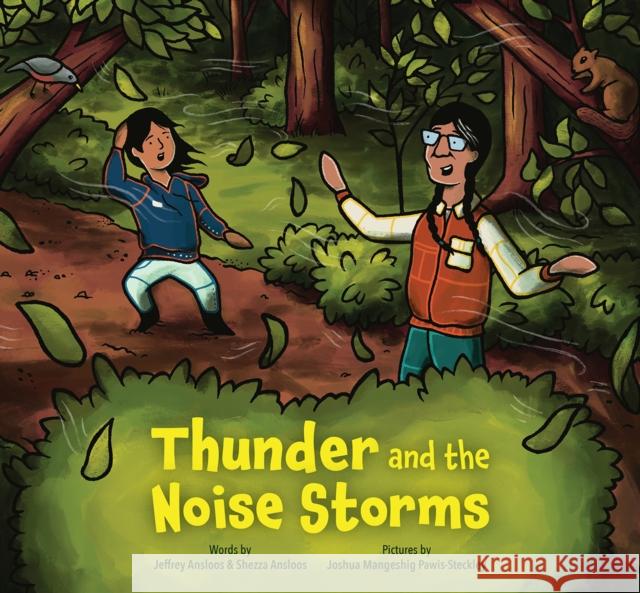 Thunder and the Noise Storms Jeffrey Ansloos Shezza Ansloos Joshua Mangeshig Pawis-Steckley 9781773215587 Annick Press - książka