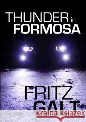 Thunder in Formosa: An International Thriller Fritz Galt 9780557137893 Lulu.com - książka