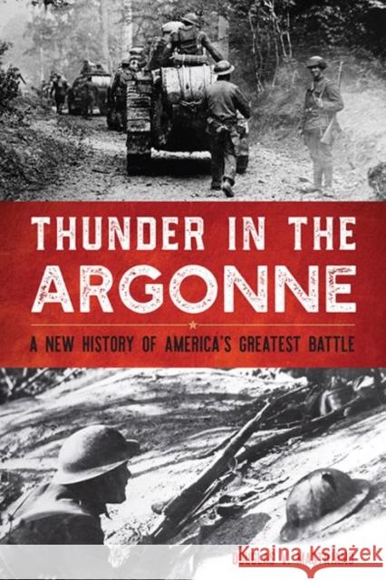 Thunder in the Argonne: A New History of America's Greatest Battle Douglas V. Mastriano 9780813175553 University Press of Kentucky - książka