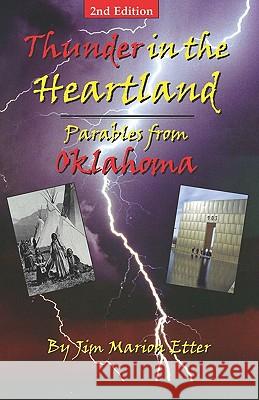 Thunder In The Heartland: Parables From Oklahoma Etter, Jim Marion 9781581071559 New Forums Press - książka