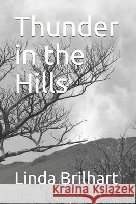 Thunder in the Hills Linda S. Brilhart 9781720556138 Createspace Independent Publishing Platform - książka