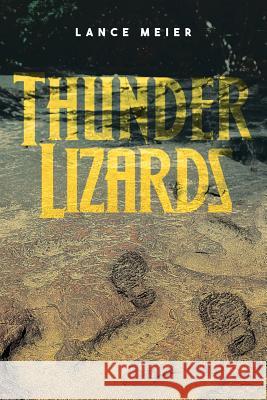 Thunder Lizards Lance Meier   9781644245514 Page Publishing, Inc. - książka