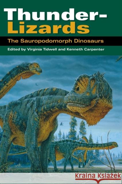Thunder-Lizards: The Sauropodomorph Dinosaurs Virginia Tidwell Kenneth Carpenter 9780253345424 Indiana University Press - książka